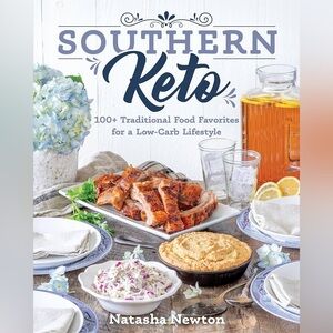 Southern Keto: 100+ Traditional Food Favorites for a Low-Carb Lifestyle